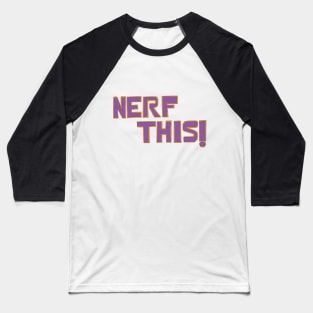 Nerf This Baseball T-Shirt